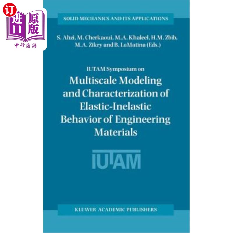 海外直订Iutam Symposium on Multiscale Modeling and Characterization of Elastic-Inelastic IUTAM工程材料弹性非弹性行