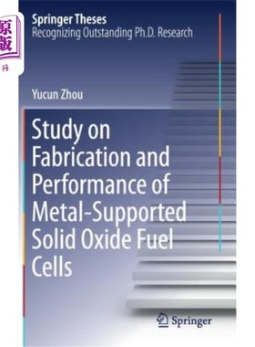 海外直订Study on Fabrication and Performance of Metal-Supported Solid Oxide Fuel Cells 金属支撑固体氧化物燃料电池的