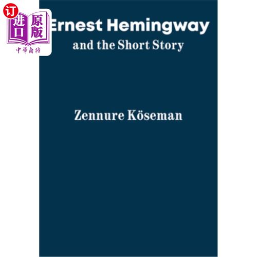 海外直订Ernest Hemingway and the Short Story 欧内斯特·海明威和短篇小说