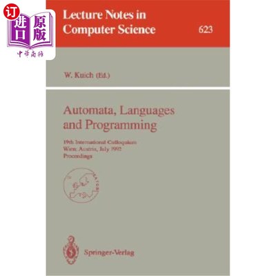海外直订Automata, Languages and Programming: 19th International Colloquium, Wien, Austri 自动机、语言和程序设计:第1