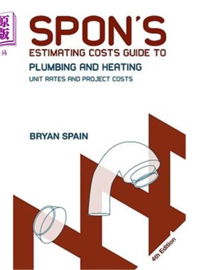 海外直订Spon's Estimating Costs Guide to Plumbing and Heating: Unit Rates and Project Co Spon的管道和供暖估算成本指