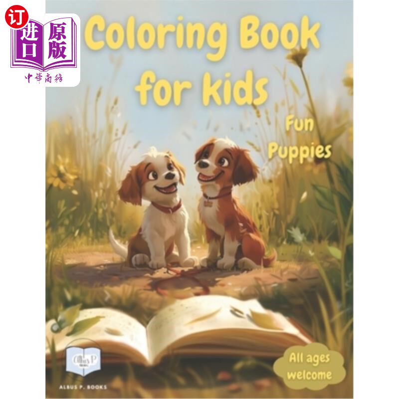 海外直订Cute Puppy Unique Designs Coloring Book for Kids Age 3-8: Fun, Adorable and Uniq 可爱的小狗独特的设计着色书