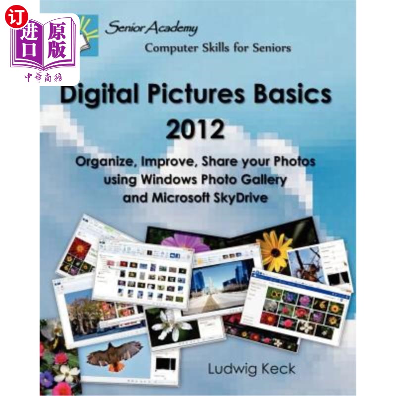 海外直订Digital Pictures Basics - 2012: Organize, Improve, Share your Photos using Windo 数字图片基础知识-2012：使