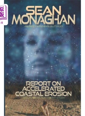 海外直订Report on Accelerated Coastal Erosion: A Climate Fiction Short Story 关于海岸侵蚀的报告：一个气候小说短