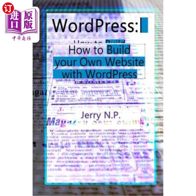 海外直订WordPress: How to Build your Own Website with WordPress for Beginners WordPress：如何用WordPres