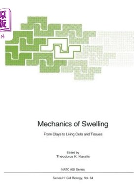 海外直订Mechanics of Swelling: From Clays to Living Cells and Tissues 膨胀机理：从粘土到活细胞和组织