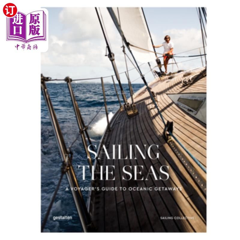 海外直订Sailing the Seas: A Voyager's Guide to Oceanic Getaways 海上航行：航海者海上出游指南
