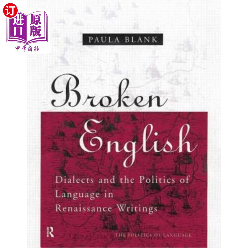 海外直订Broken English: Dialects and the Politics of Language in Renaissance Writings 破碎的英语:文艺复兴写作中的方