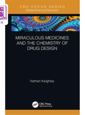 海外直订Miraculous Medicines and the Chemistry of Drug Design Miraculous Medicines and the Chemistr