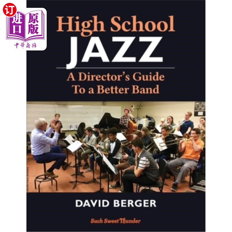 海外直订High School Jazz: A Director's Guide To a Better Band 《高中爵士乐:一个更好的乐队导演指南》