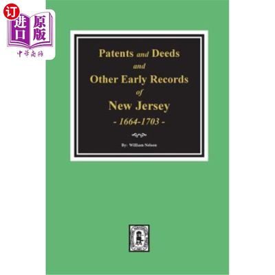 海外直订Patents and Deeds and Other Early Records of New Jersey 1664-1703. 1664-1703年新泽西州的专利、契约和其他早