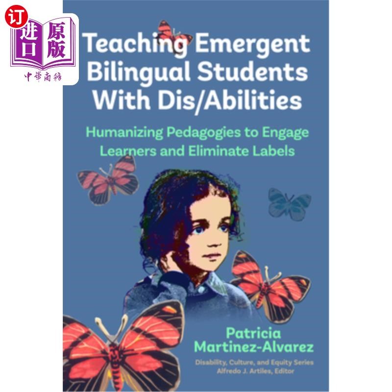 海外直订Teaching Emergent Bilingual Students with Dis/Abilities: Humanizing Pedagogies t 培养有能力的双语新生:人性