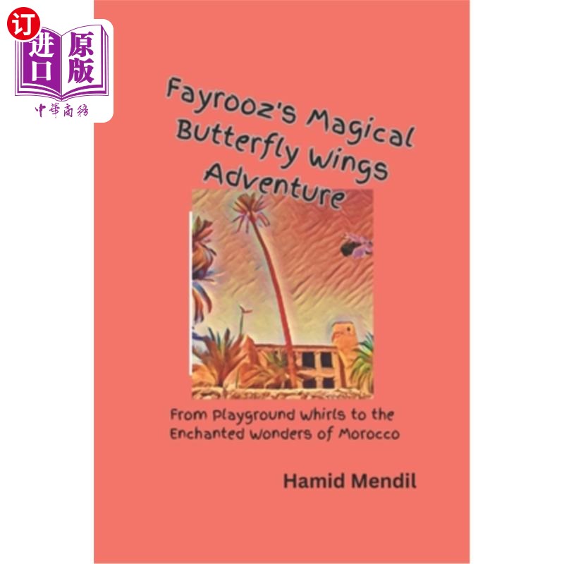 海外直订Fayrooz's Magical Butterfly Wings Adventure: From playground whirls to the encha Fayrooz的神奇