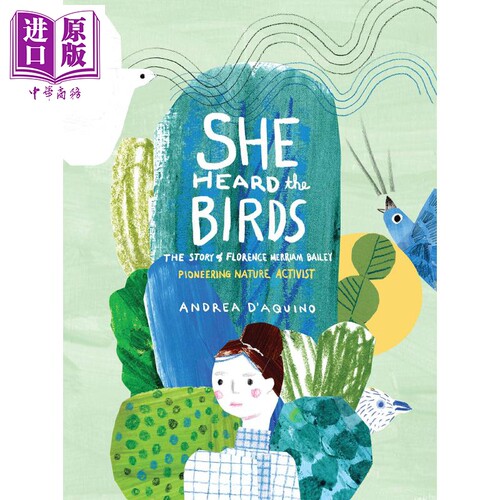 现货 Andrea D’Aquino She Heard the Birds Florence Merriam Bailey 鸟类学家佛罗伦萨.梅里亚姆.贝利的故事 绘本【中商原版】