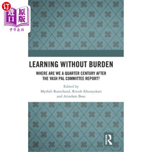 海外直订Learning Without Burden: Where Are We a Quarter Century After the Yash Pal Commi 无负担学习:Yash