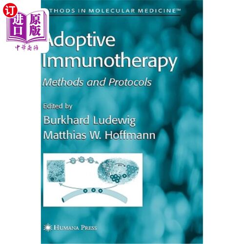 海外直订医药图书Adoptive Immunotherapy: Methods and Protocols 过继免疫治疗:方法和方案