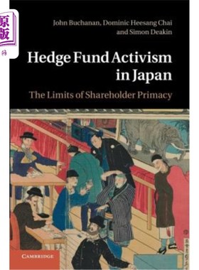 海外直订Hedge Fund Activism in Japan: The Limits of Shareholder Primacy 日本对冲基金激进主义:股东至上的限制