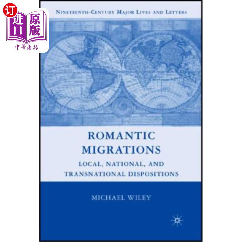 海外直订Romantic Migrations: Local, National, and Transnational Dispositions 浪漫移民:本地、国家和跨国性格