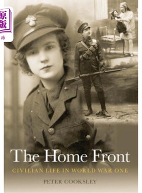 海外直订The Home Front: Civilian Life in World War One 《大后方:一战中的平民生活
