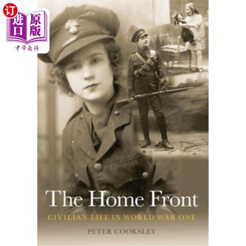 海外直订The Home Front: Civilian Life in World War One 《大后方:一战中的平民生活