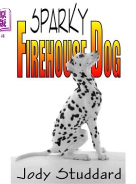 海外直订Sparky: Firehouse Dog 充满活力的:消防队的狗