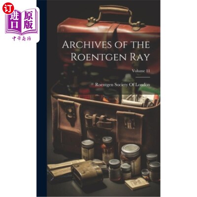 海外直订医药图书Archives of the Roentgen Ray; Volume 11 伦琴射线档案；卷11