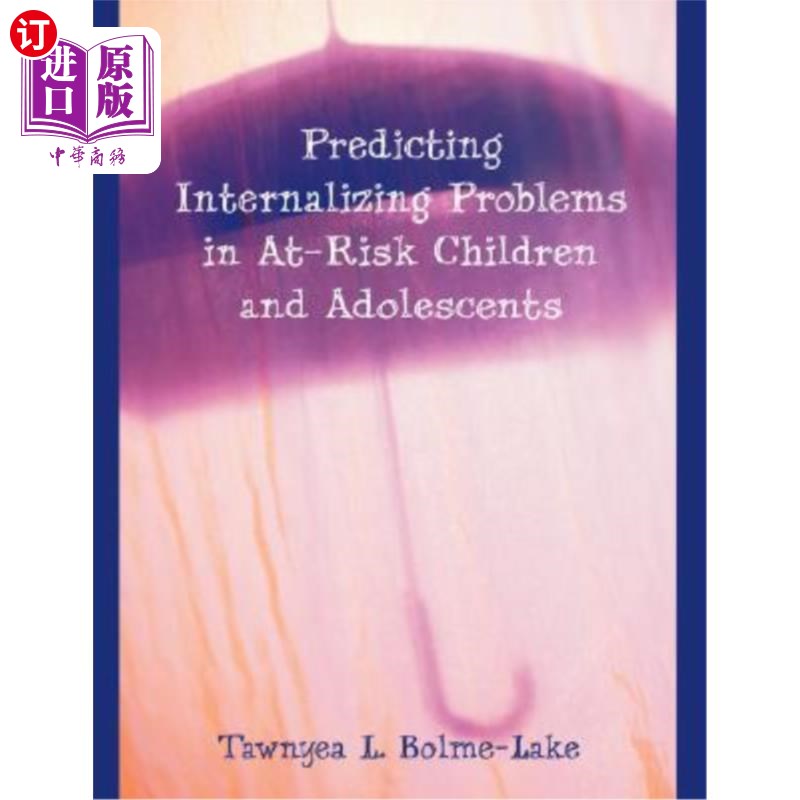 海外直订医药图书Predicting Internalizing Problems in At-Risk Children and Adolescents 预测高危儿童和青少年的内化问