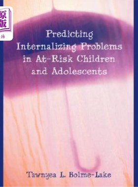 海外直订医药图书Predicting Internalizing Problems in At-Risk Children and Adolescents 预测高危儿童和青少年的内化问
