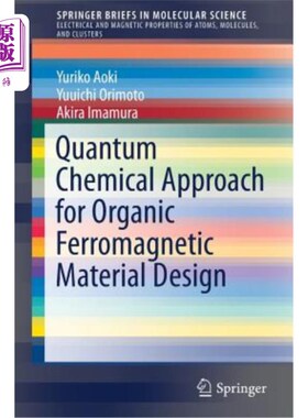 海外直订Quantum Chemical Approach for Organic Ferromagnetic Material Design 有机铁磁材料设计的量子化学方法