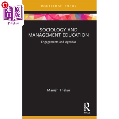 海外直订Sociology and Management Education: Engagements and Agendas 社会学和管理教育：参与和议程