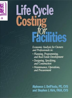 设施的生命周期成本核算 业主与专业人员的经济分析 规划 编程与房地产开发 设计 Life Cycle Costing For Facilities A D Is