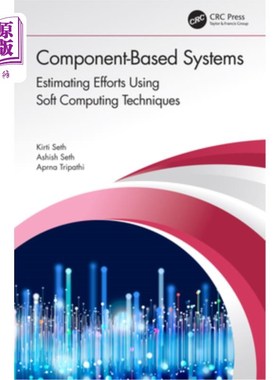 海外直订Component-Based Systems: Estimating Efforts Using Soft Computing Techniques 基于组件的系统:使用软计算技术估