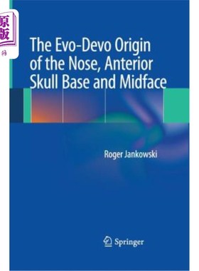 海外直订医药图书The Evo-Devo Origin of the Nose, Anterior Skull Base and Midface 鼻子，前颅底和中脸的进化起源