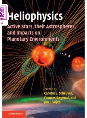 海外直订Heliophysics: Active Stars, their Astrospheres, and Impacts on Planetary Environ 太阳物理学：活动恒星、它们