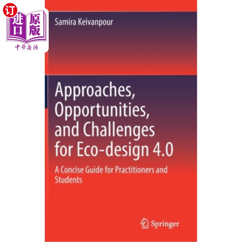 海外直订Approaches, Opportunities, and Challenges for Eco-Design 4.0: A Concise Guide fo 生态设计4.0的方法、机遇和