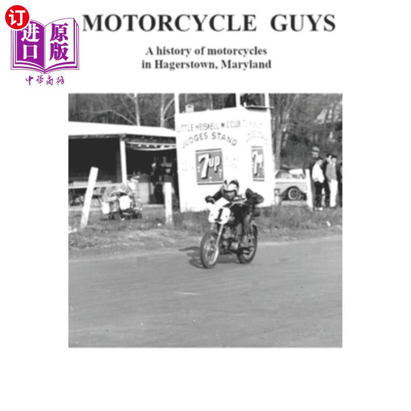 海外直订Motorcycle Guys: A history of motorcycles in Hagerstown, Maryland 摩托车男:马里兰州黑格斯敦的摩托车历史