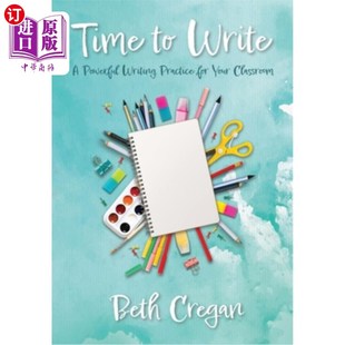 海外直订Time to Write: A Powerful Writing Practice for Your Classroom 写作时间：课堂上强有力的写作练习
