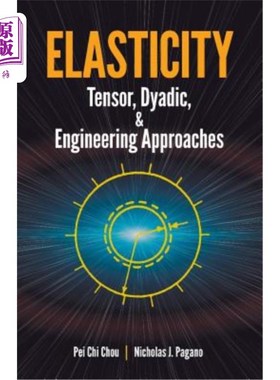 海外直订Elasticity: Tensor, Dyadic, and Engineering Approaches 弹性：张量、并矢和工程方法