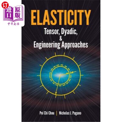 海外直订Elasticity: Tensor, Dyadic, and Engineering Approaches 弹性：张量、并矢和工程方法