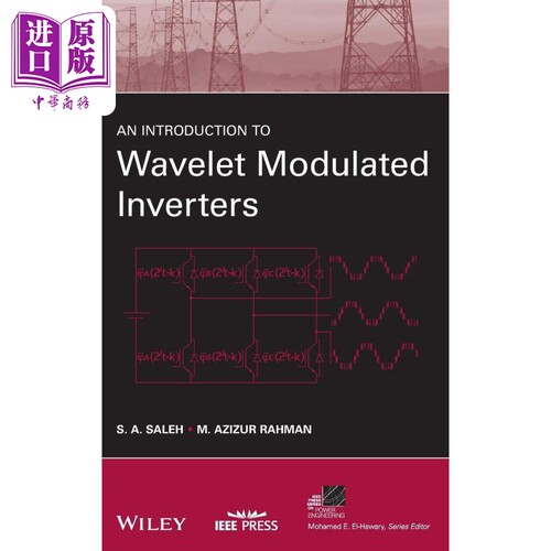 现货 小波调制变频器导论 An Introduction To Wavelet Modulated Inverters 英文原版 SA Saleh【中商原版】