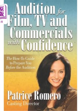 海外直订Audition for Film, TV and Commercials with Confidence: The How-To Guide to Prepa 自信试镜：试镜前如何指导你