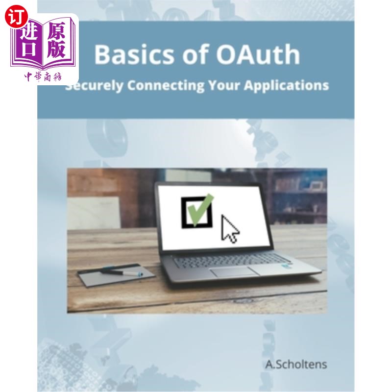 海外直订Basics of OAuth Securely Connecting Your Applications OAuth安全连接应用程序的基础知识