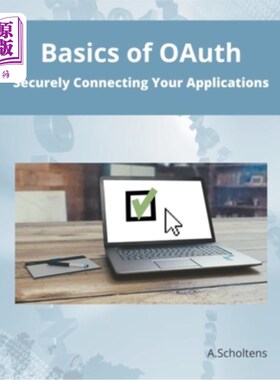 海外直订Basics of OAuth Securely Connecting Your Applications OAuth安全连接应用程序的基础知识