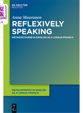 海外直订Reflexively Speaking: Metadiscourse in English as a Lingua Franca 反射性说话：作为通用语的英语元语篇
