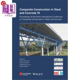 Nineth Steel Concrete and Intern 复合结构9： Proceedings the 海外直订Composite Construction 钢与混凝土中