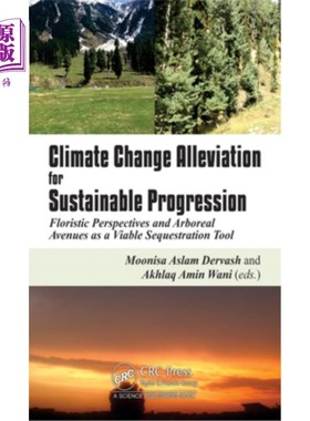 海外直订Climate Change Alleviation for Sustainable Progression: Floristic Prospects and  减缓气候变化以实现可持续发