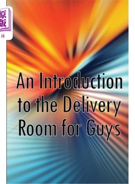 海外直订An Introduction to the Delivery Room for Guys: Expecting Dad, Guys Guide To The  男性产房入门：期待爸爸，男