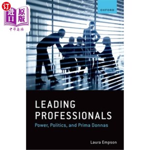 海外直订Leading Professionals: Power, Politics, and Prima Donnas 领先的专业人士:权力，政治和首席女演员