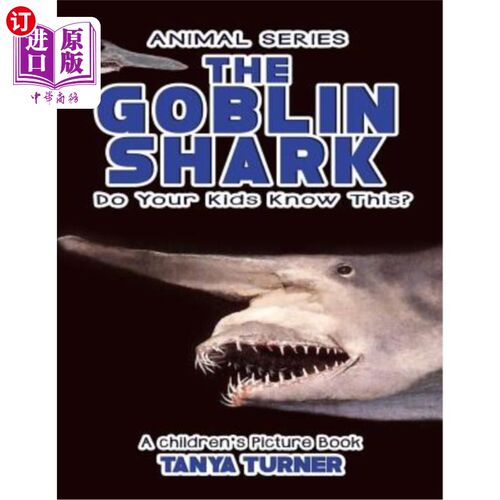 海外直订THE GOBLIN SHARK Do Your Kids Know This?: A Children's Picture Book 你的孩子知道这个吗?儿童图画书