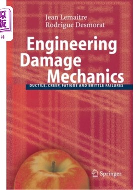 海外直订Engineering Damage Mechanics: Ductile, Creep, Fatigue and Brittle Failures 工程损伤力学：延性、蠕变、疲劳和